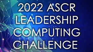 Graphic says, "2022 ASCR Leadership Computing Challenge"