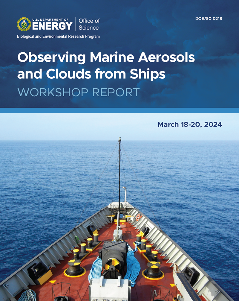 The Observing Marine Aerosols and Clouds from Ships workshop report cover includes an ARM file image showing the bow of a commercial ship during the Marine ARM GPCI Investigation of Clouds (MAGIC) campaign.